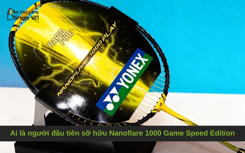 Ai là người đầu tiên sỡ hữu Yonex Nanoflare 1000 Game Speed Edition
