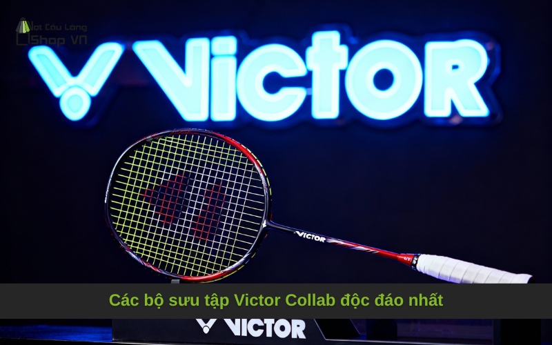 Các bộ sưu tập Victor Collab độc đáo nhất