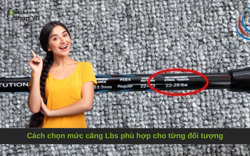 Cách chọn mức căng Lbs phù hợp cho từng đối tượng