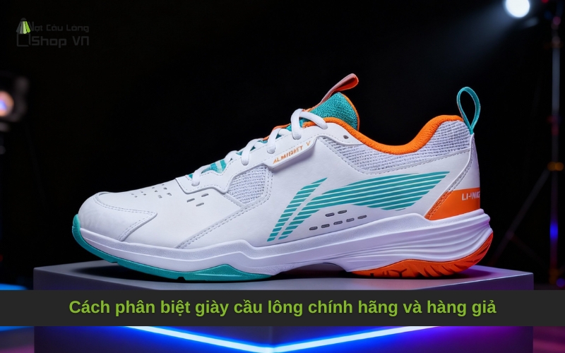 Cách phân biệt giày cầu lông chính hãng và hàng giả