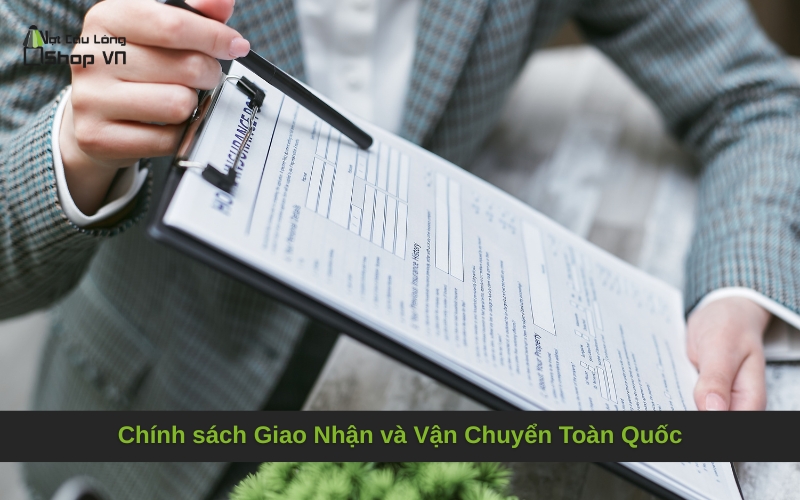 Chính sách Giao Nhận và Vận Chuyển Toàn Quốc