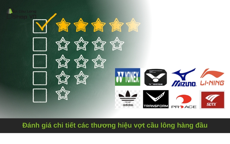 Đánh giá chi tiết các thương hiệu vợt cầu lông hàng đầu