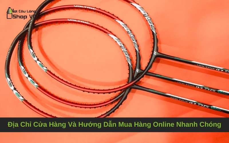Địa Chỉ Cửa Hàng Và Hướng Dẫn Mua Hàng Online Nhanh Chóng