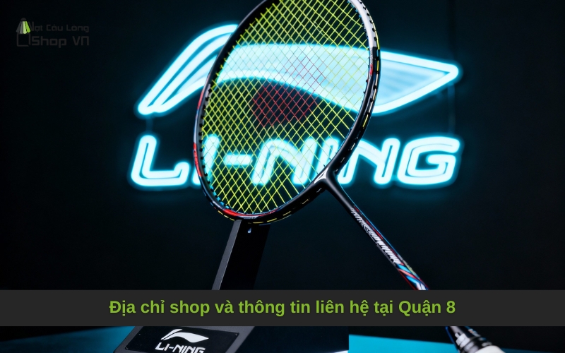 Địa chỉ shop và thông tin liên hệ tại Quận 8