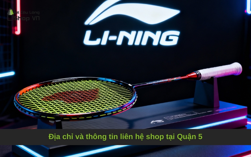 Địa chỉ và thông tin liên hệ shop tại Quận 5