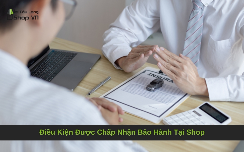 Điều Kiện Được Chấp Nhận Bảo Hành Tại Shop