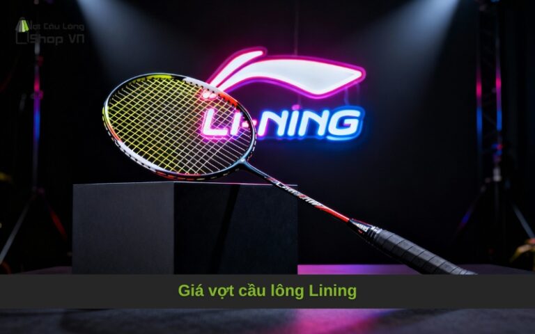 Giá vợt cầu lông Lining