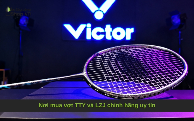 Nơi mua vợt TTY và LZJ chính hãng uy tín