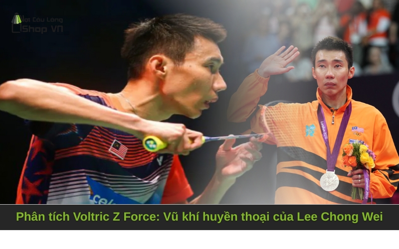 Phân tích Voltric Z Force: Vũ khí huyền thoại của Lee Chong Wei