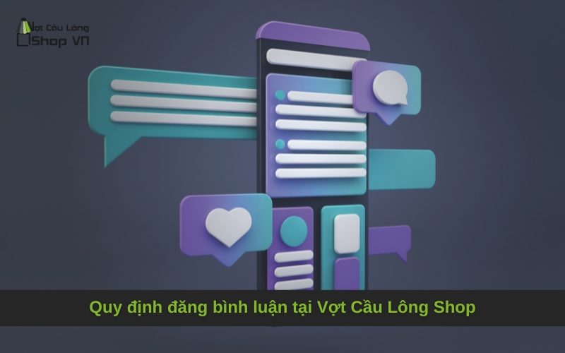 Quy định đăng bình luận tại Vợt Cầu Lông Shop