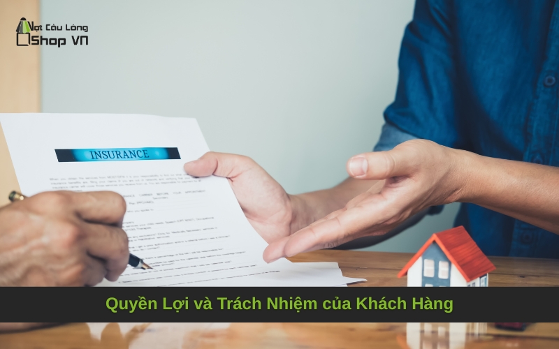 Quyền Lợi và Trách Nhiệm của Khách Hàng