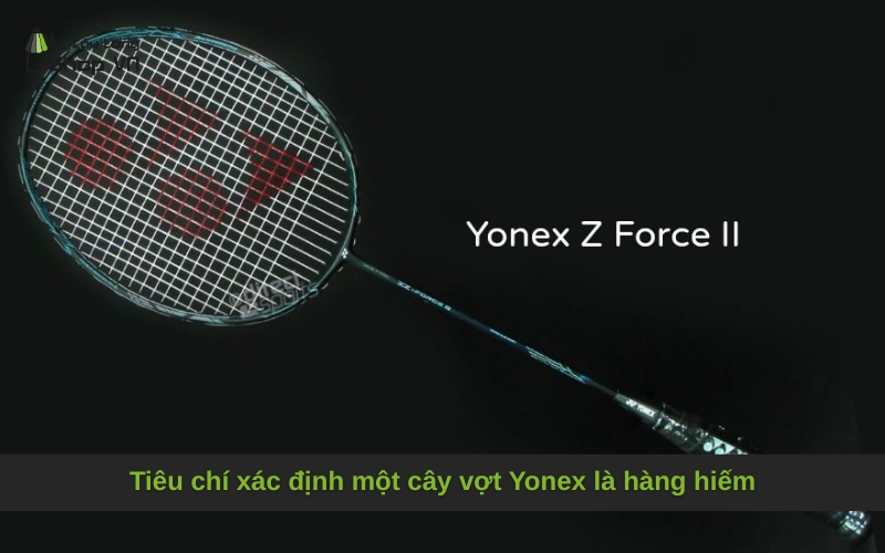 Tiêu chí xác định một cây vợt Yonex là hàng hiếm