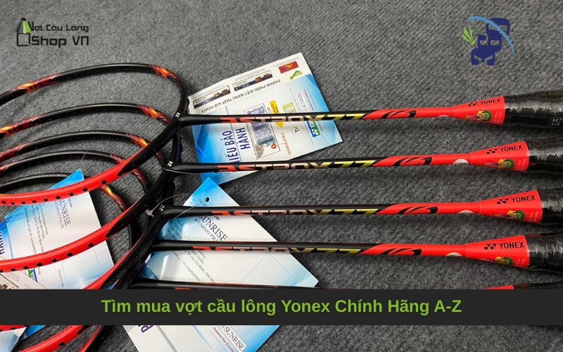 Tìm mua vợt cầu lông Yonex Chính Hãng A-Z