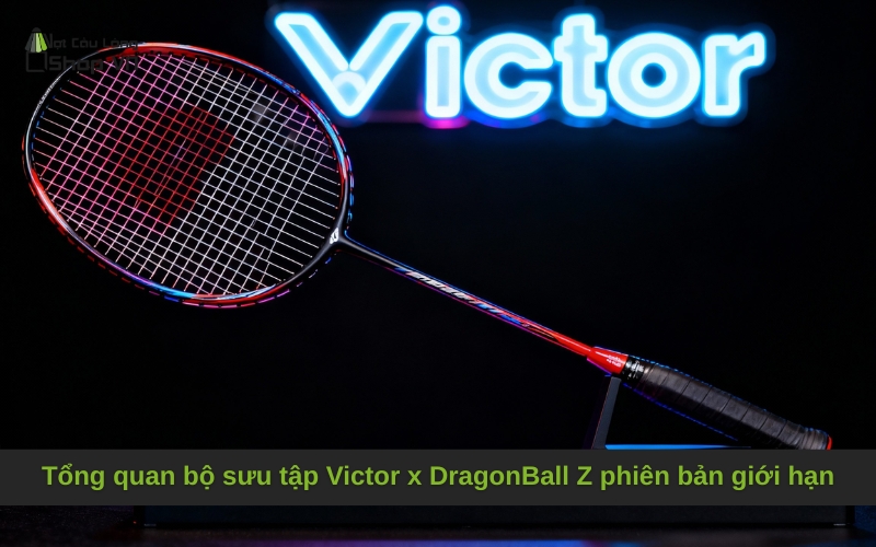 Tổng quan bộ sưu tập Victor x DragonBall Z phiên bản giới hạn