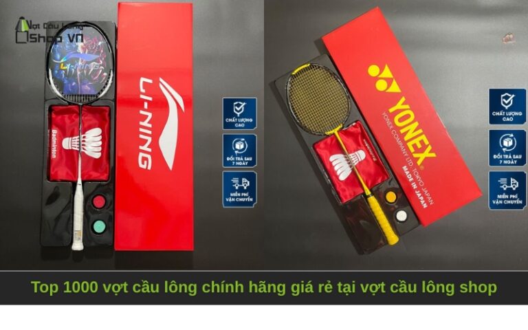 Top 1000 vợt cầu lông chính hãng giá rẻ tại vợt cầu lông shop