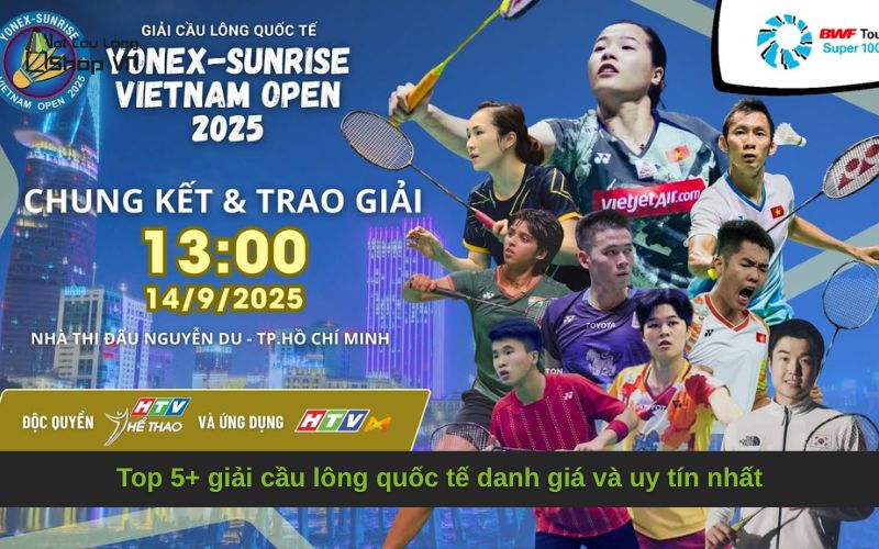 Top 5+ giải cầu lông quốc tế danh giá và uy tín nhất