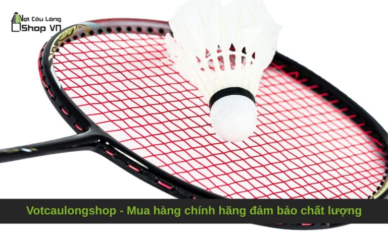Votcaulongshop – Mua hàng chính hãng đảm bảo chất lượng