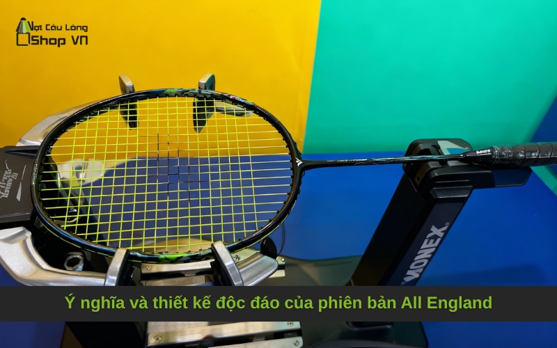 Ý nghĩa và thiết kế độc đáo của phiên bản All England