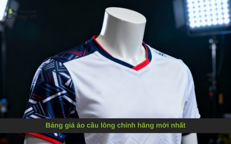 Bảng giá áo cầu lông chính hãng mới nhất