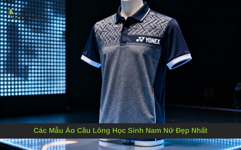 Các Mẫu Áo Cầu Lông Học Sinh Nam Nữ Đẹp Nhất