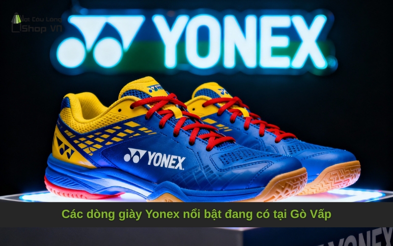 Các dòng giày Yonex nổi bật đang có tại Gò Vấp