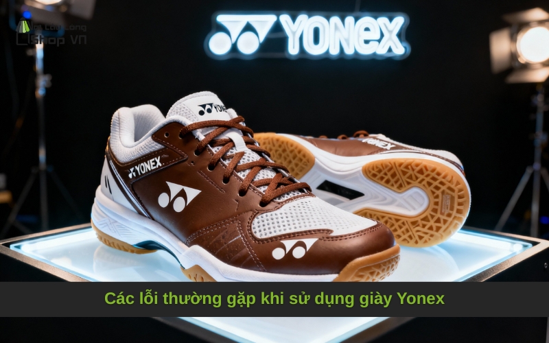 Các lỗi thường gặp khi sử dụng giày Yonex