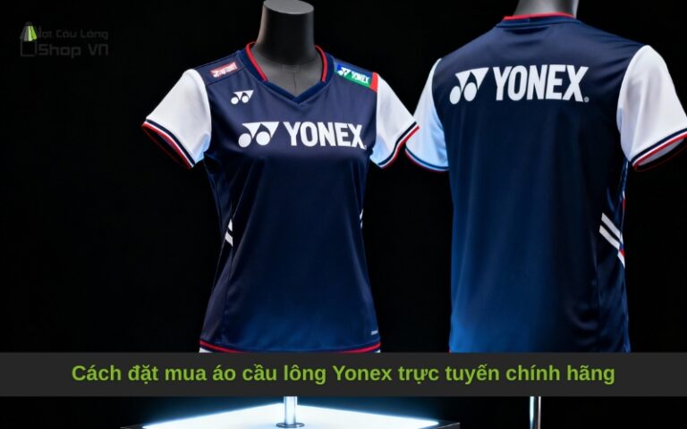 Cách đặt mua áo cầu lông Yonex trực tuyến chính hãng