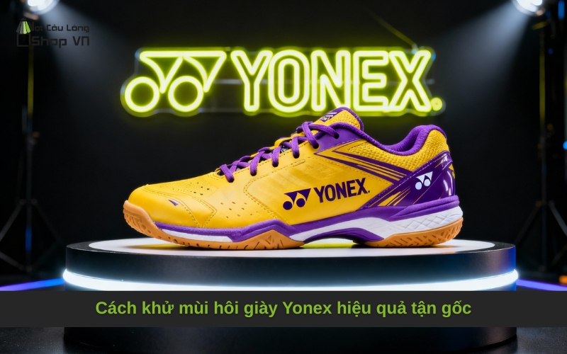 Cách khử mùi hôi giày Yonex hiệu quả tận gốc