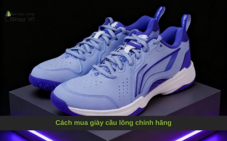 Cách mua giày cầu lông chính hãng