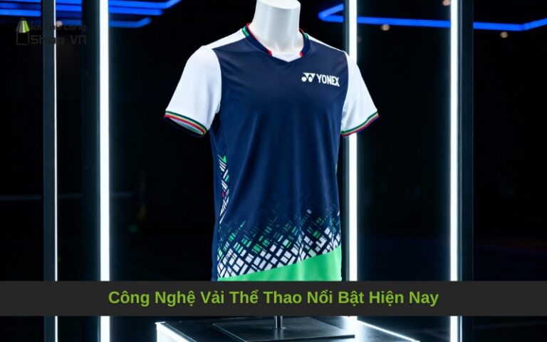 Các Công Nghệ Vải Thể Thao Nổi Bật Hiện Nay