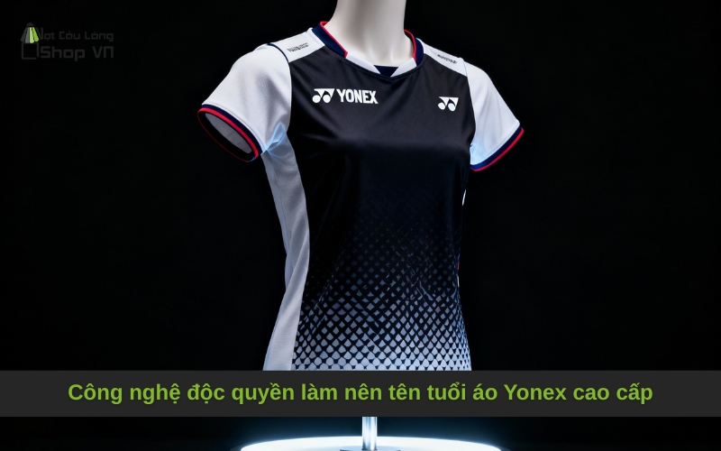 Công nghệ độc quyền làm nên tên tuổi áo Yonex cao cấp