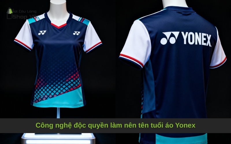 Công nghệ độc quyền làm nên tên tuổi áo Yonex