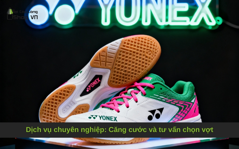 Dịch vụ chuyên nghiệp: Căng cước và tư vấn chọn vợt