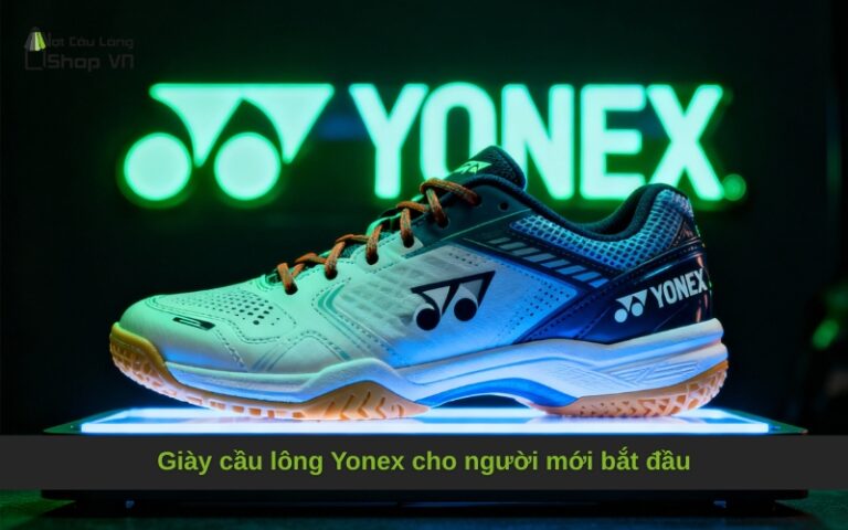 Giày cầu lông Yonex cho người mới bắt đầu