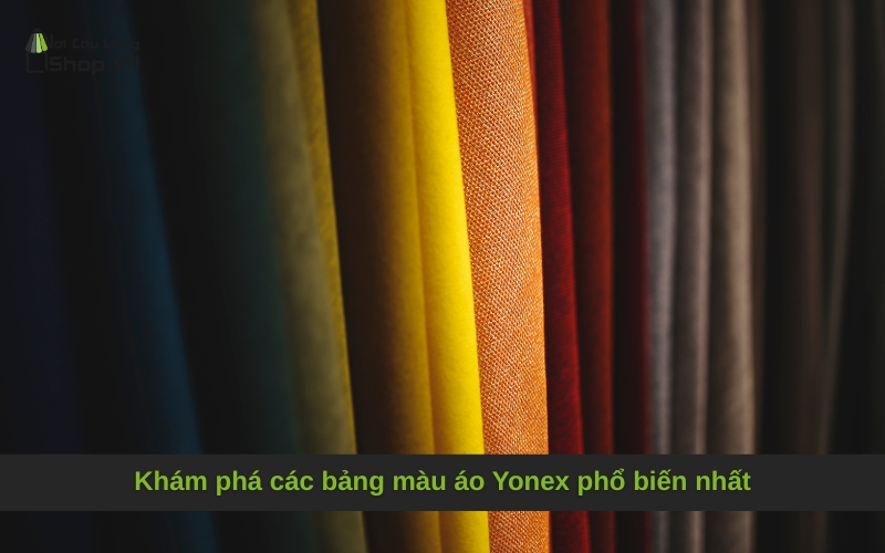 Khám phá các bảng màu áo Yonex phổ biến nhất