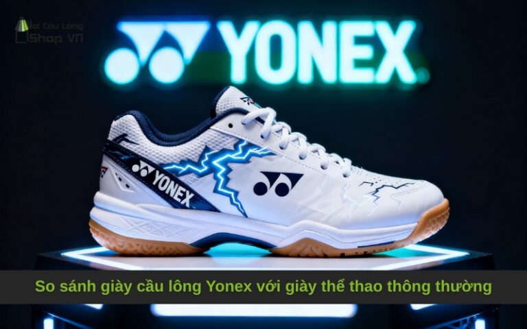 So sánh giày cầu lông Yonex với giày thể thao thông thường