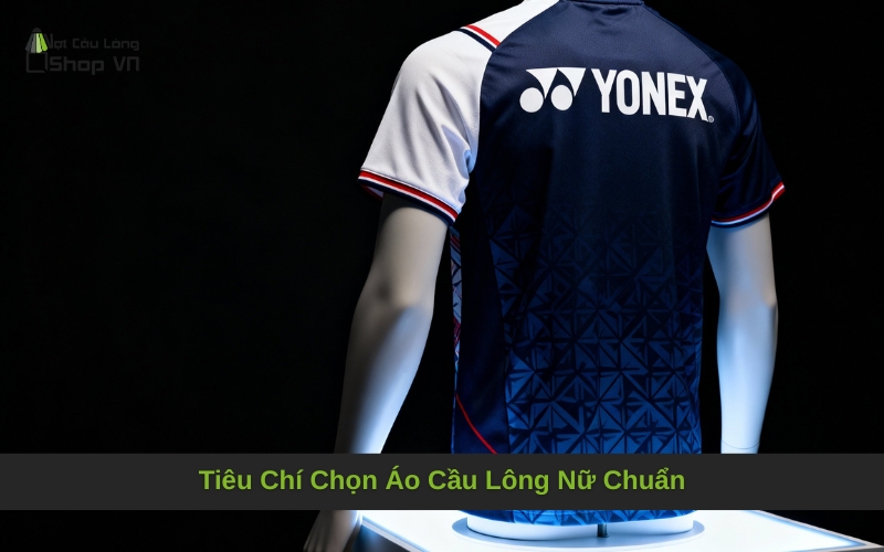 Tiêu Chí Chọn Áo Cầu Lông Nữ Chuẩn