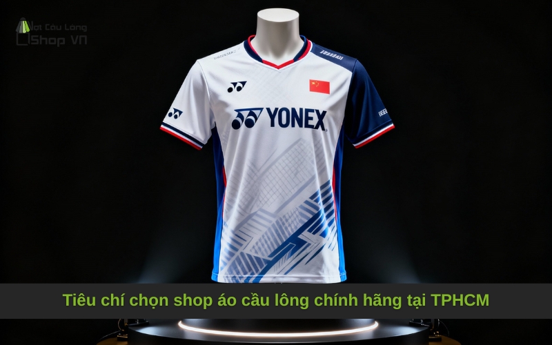 Tiêu chí chọn shop áo cầu lông chính hãng tại TPHCM
