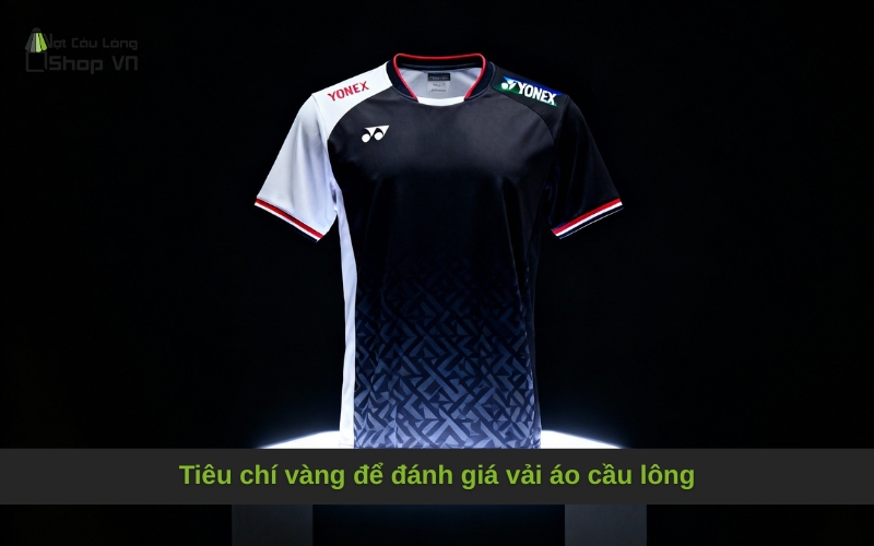 Tiêu chí vàng để đánh giá vải áo cầu lông