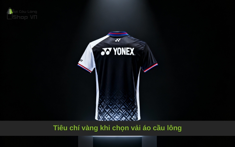 Tiêu chí vàng khi chọn vải áo cầu lông