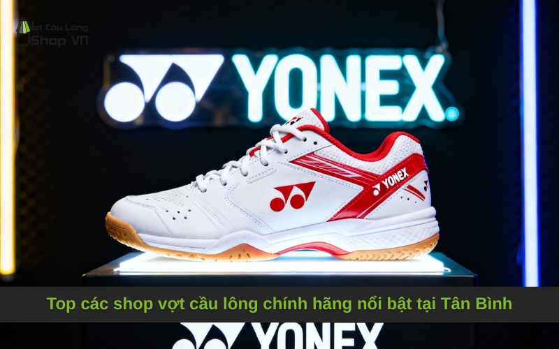 Top các shop vợt cầu lông chính hãng nổi bật tại Tân Bình