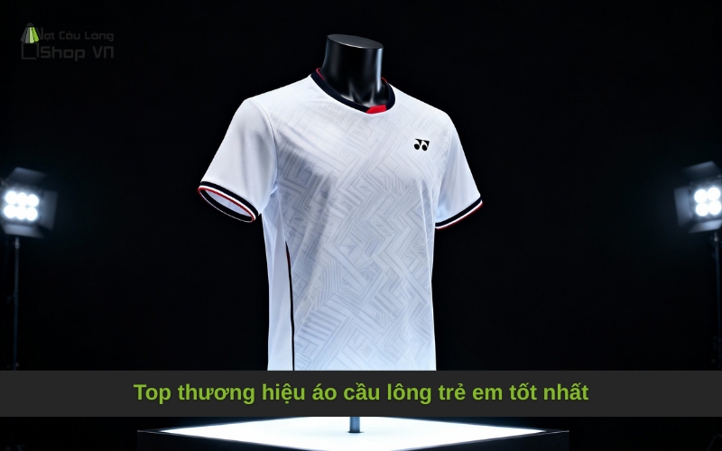 Top thương hiệu áo cầu lông trẻ em tốt nhất